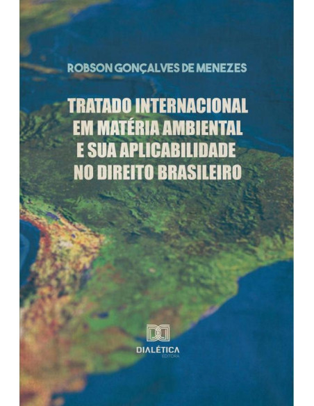 Tratado Internacional em Matéria Ambiental e sua Aplicabilidade no Direito Brasileiro