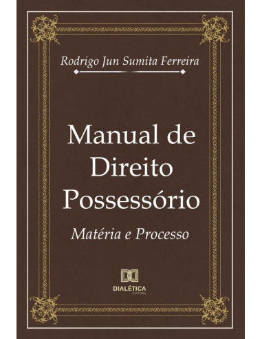 Manual de Direito Possessório:matéria e processo