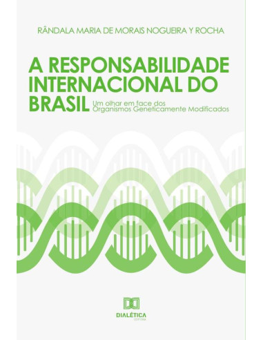 A responsabilidade internacional do Brasil:um olhar em face dos organismos geneticamente modificados