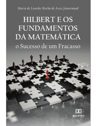 Hilbert e os Fundamentos da Matemática:o sucesso de um fracasso