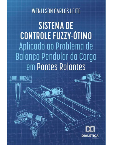 Sistema de Controle Fuzzy-Ótimo Aplicado ao Problema de Balanço Pendular da Carga em Pontes Rolantes