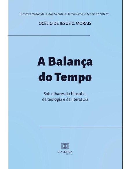 A Balança do Tempo:sob olhares da filosofia, da teologia e da literatura