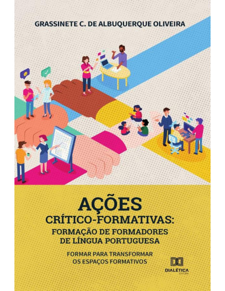 Ações crítico-formativas:formação de formadores de língua portuguesa : formar para transformar os espaços formativos