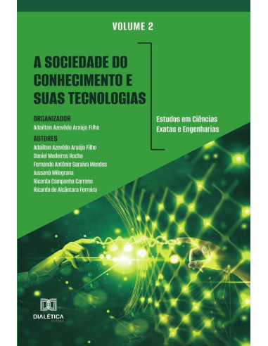 A sociedade do conhecimento e suas tecnologias: estudos em Ciências Exatas e Engenharias:Volume 2