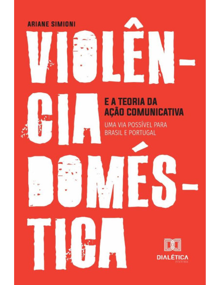 Violência doméstica e a Teoria da Ação Comunicativa:uma via possível para Brasil e Portugal