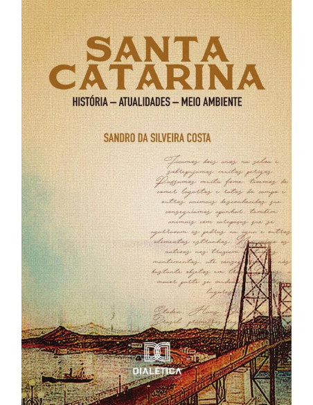 Santa Catarina:história - atualidades - meio ambiente