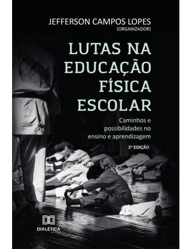 Lutas na Educação Física Escolar:caminhos e possibilidades no ensino e aprendizagem