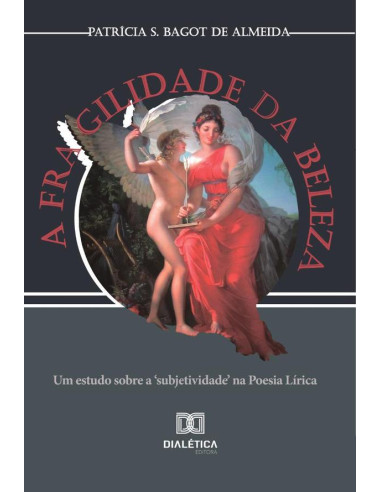 A fragilidade da beleza:um estudo sobre a ‘subjetividade’ na poesia lírica