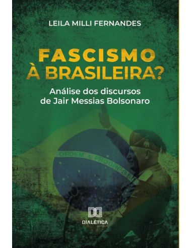 Fascismo à brasileira?:análise dos discursos de Jair Messias Bolsonaro