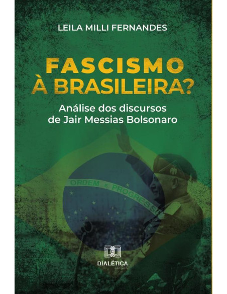 Fascismo à brasileira?:análise dos discursos de Jair Messias Bolsonaro