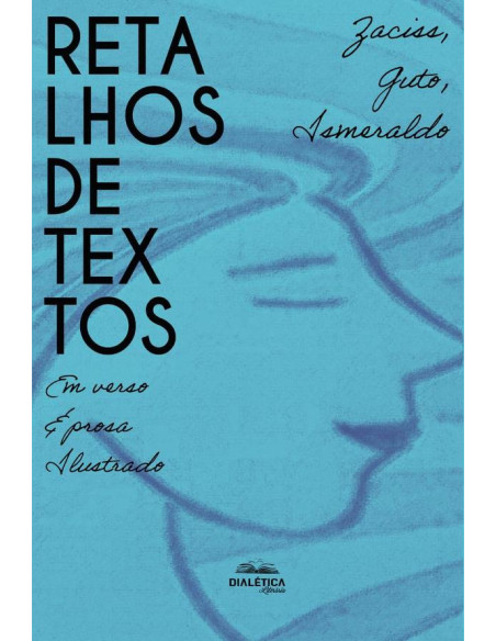 Retalhos de Textos:em verso & prosa ilustrado