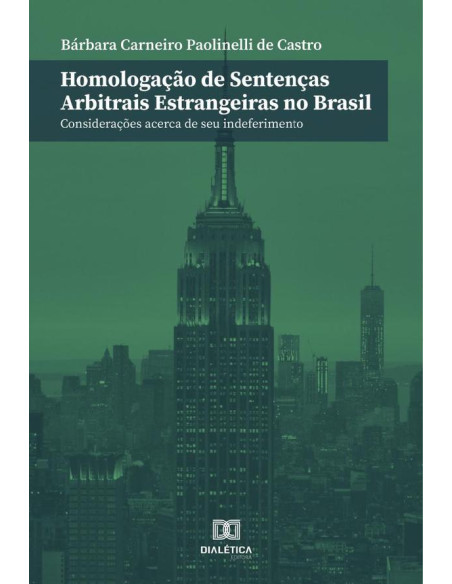 Homologação de sentenças arbitrais estrangeiras no Brasil:considerações acerca de seu indeferimento