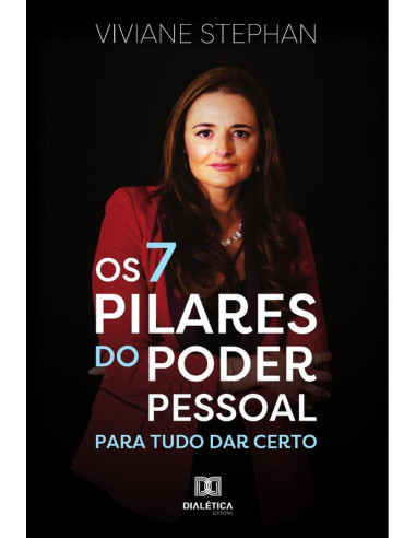 Os 7 pilares do poder pessoal:para tudo dar certo