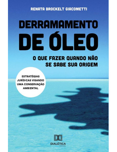 Derramamento de óleo:o que fazer quando não se sabe sua origem