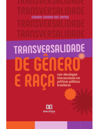 Transversalidade de gênero e raça:com abordagem interseccional em políticas públicas brasileiras