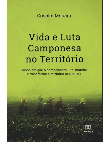 Vida e Luta Camponesa no Território:casos em que o campesinato luta, marcha e transforma o território capitalista