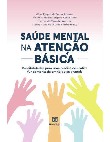 Saúde mental na atenção básica:possibilidades para uma prática educativa fundamentada em terapias grupais