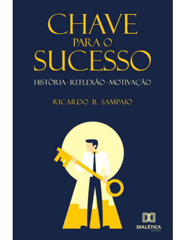 Chave para o sucesso:história, Reflexão, Motivação