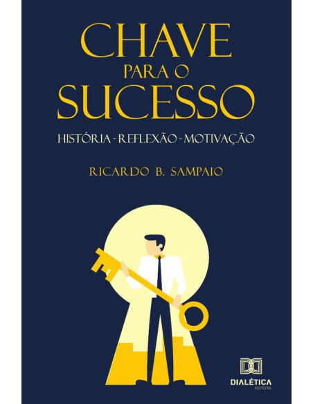 Chave para o sucesso:história, Reflexão, Motivação