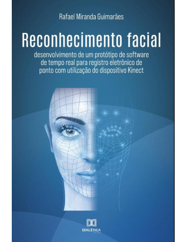 Reconhecimento facial:desenvolvimento de um protótipo de software de tempo real para registro eletrônico de ponto com utilização do dispositivo Kinect