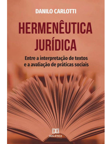 Hermenêutica jurídica:entre a interpretação de textos e a avaliação de práticas sociais