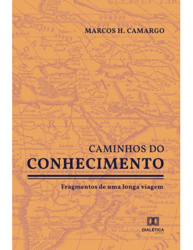 Caminhos do Conhecimento:fragmentos de uma longa viagem