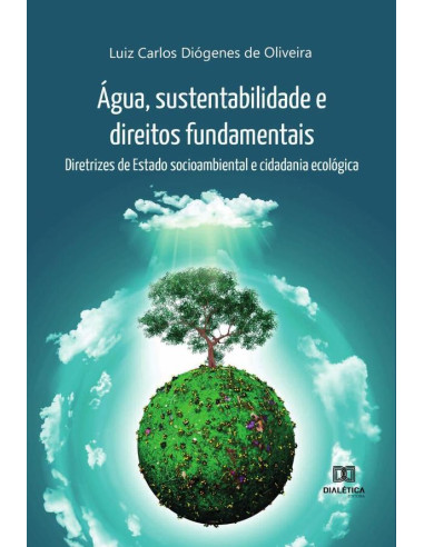 Água, sustentabilidade e direitos fundamentais:diretrizes de Estado socioambiental e cidadania ecológica