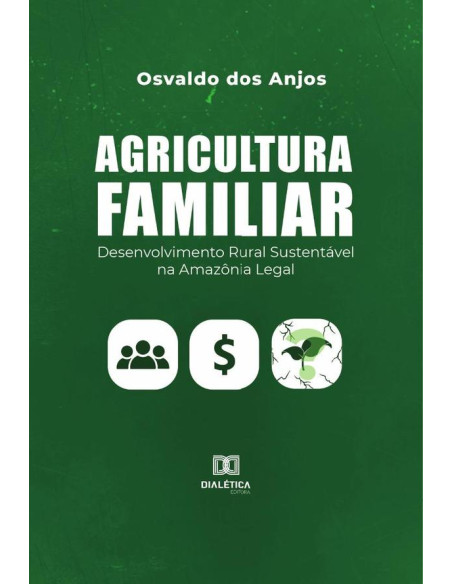 Agricultura familiar:desenvolvimento rural sustentável na Amazônia Legal