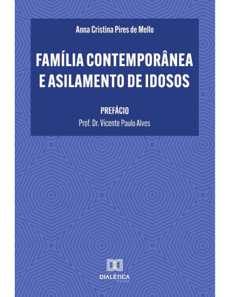 Família Contemporânea e Asilamento de Idosos