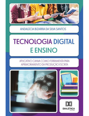 Tecnologia Digital e Ensino:aplicativo Canva como ferramenta para aprimoramento da produção escrita