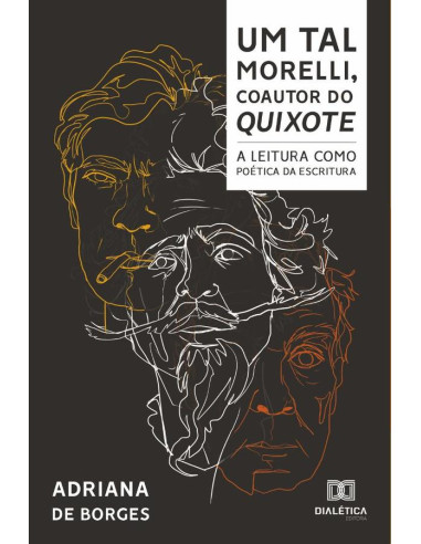 Um Tal Morelli, Coautor do Quixote:a leitura como poética da escritura