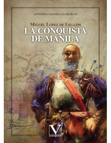 Miguel López de Legazpi:La conquista de Manila