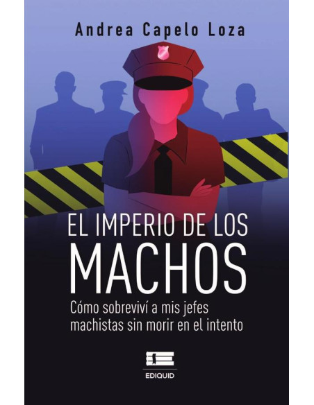 El imperio de los machos:Cómo sobreviví a mis jefes machistas sin morir en el intento