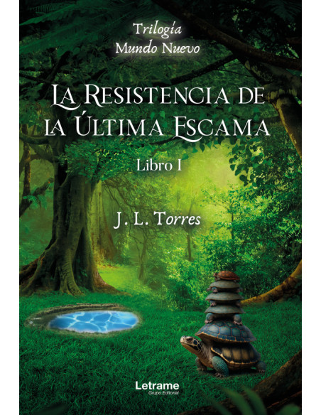 La resistencia de la última escama. Trilogía. Mundo Nuevo. Libro I