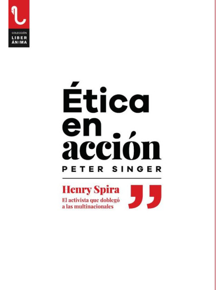 Ética en acción :Henry Spira, el activista que doblegó a las multinacionales