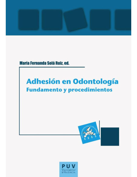 Adhesión en Odontología: fundamento y procedimientos