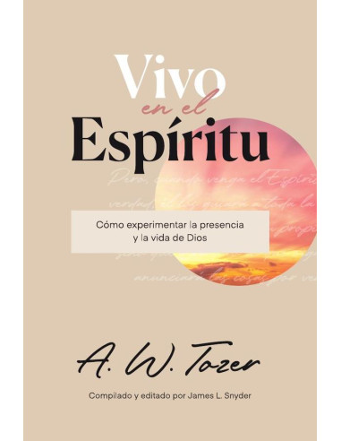 Vivo en el Espíritu:Cómo experimentar la presencia y la vida de Dios