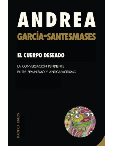 El cuerpo deseado:La conversación pendiente entre feminismo y anticapacitismo