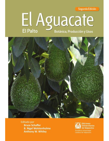 El aguacate :Botánica, producción y usos