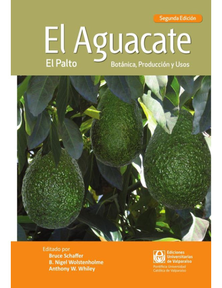 El aguacate :Botánica, producción y usos