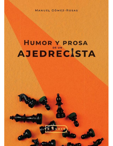 Humor y prosa de un ajedrecista