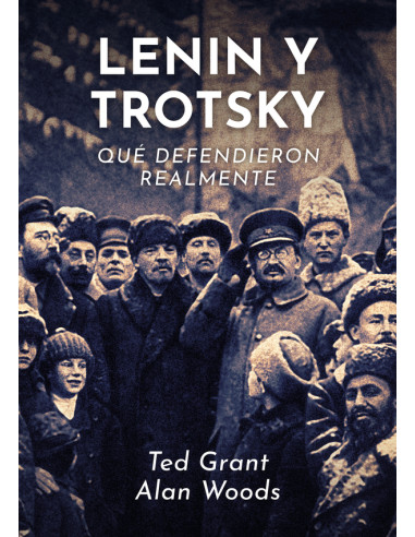 Lenin y Trotsky, qué defendieron realmente