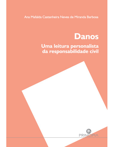 Danos:Uma leitura personalista da responsabilidade civil