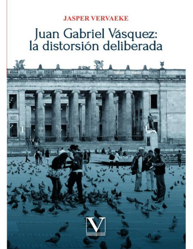 Juan Gabriel Vásquez: la distorsión deliberada