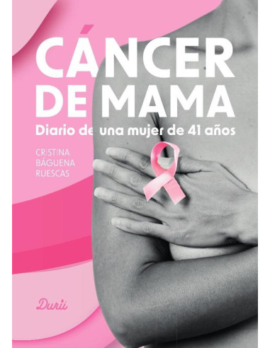 Cáncer de mama:Diario de una mujer de 41 años