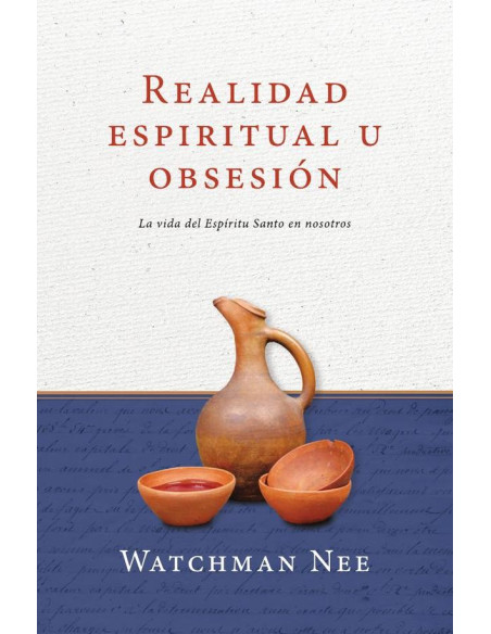 Realidad espiritual u obsesión:La vida del Espíritu Santo en nosotros