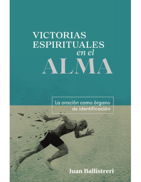 Victorias espirituales en el alma:La oración como órgano de identificación