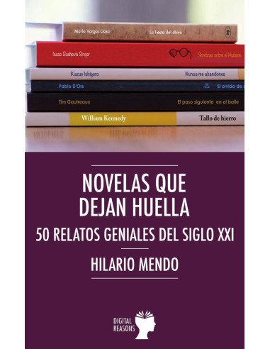 Novelas que dejan huella:50 relatos geniales del siglo XXI