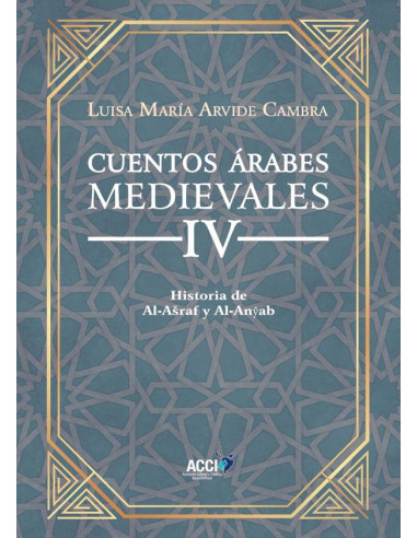 Cuentos Árabes Medievales IV:Historia de Al-Ašraf y Al-Anyab