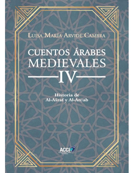 Cuentos Árabes Medievales IV:Historia de Al-Ašraf y Al-Anyab